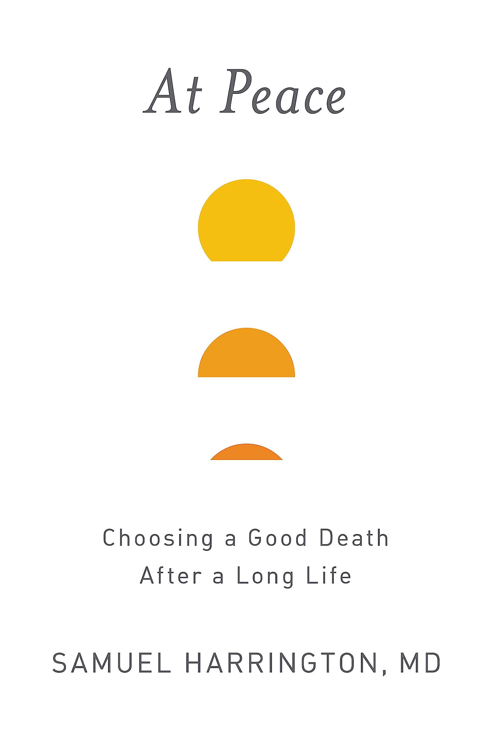 At Peace: Choosing a Good Death After a Long Life used book depot