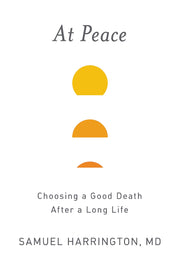 At Peace: Choosing a Good Death After a Long Life used book depot