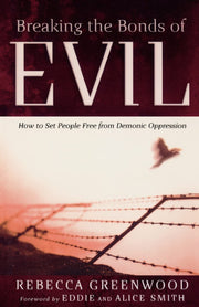 Breaking the Bonds of Evil: How to Set People Free from Demonic Oppression used book depot