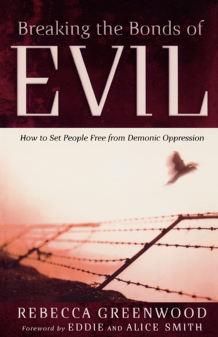Breaking the Bonds of Evil: How to Set People Free from Demonic Oppression used book depot
