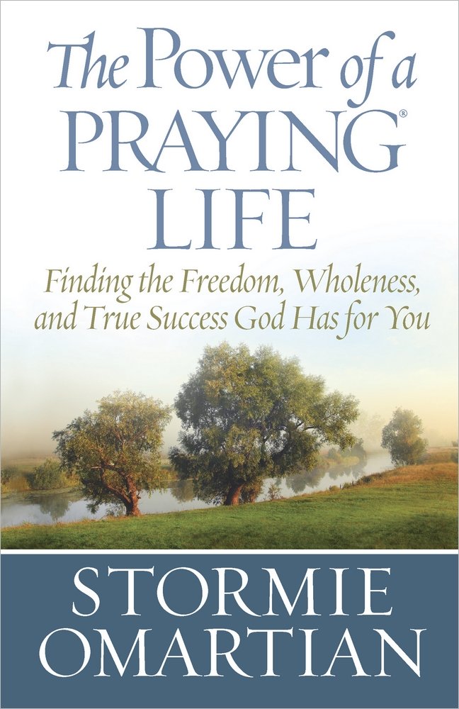 The Power of a Praying® Life: Finding the Freedom, Wholeness, and True Success God Has for You used book depot