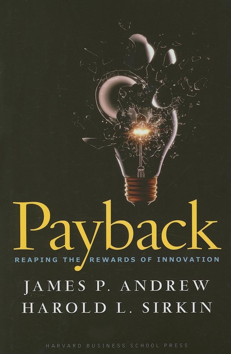 Payback: Reaping the Rewards of Innovation used book depot