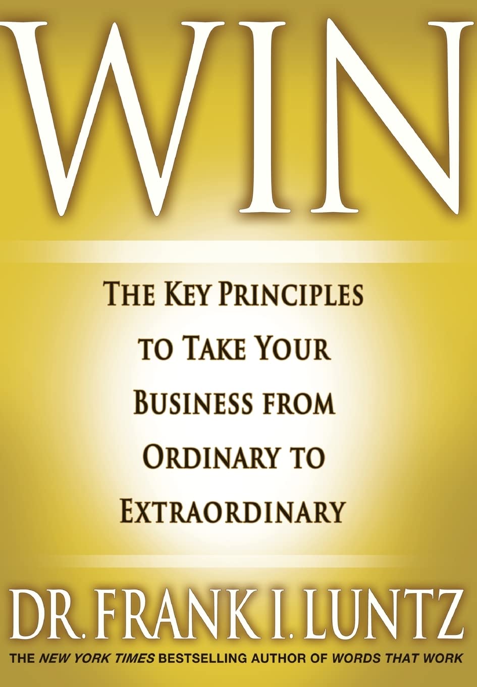 Win: The Key Principles to Take Your Business from Ordinary to Extraordinary used book depot