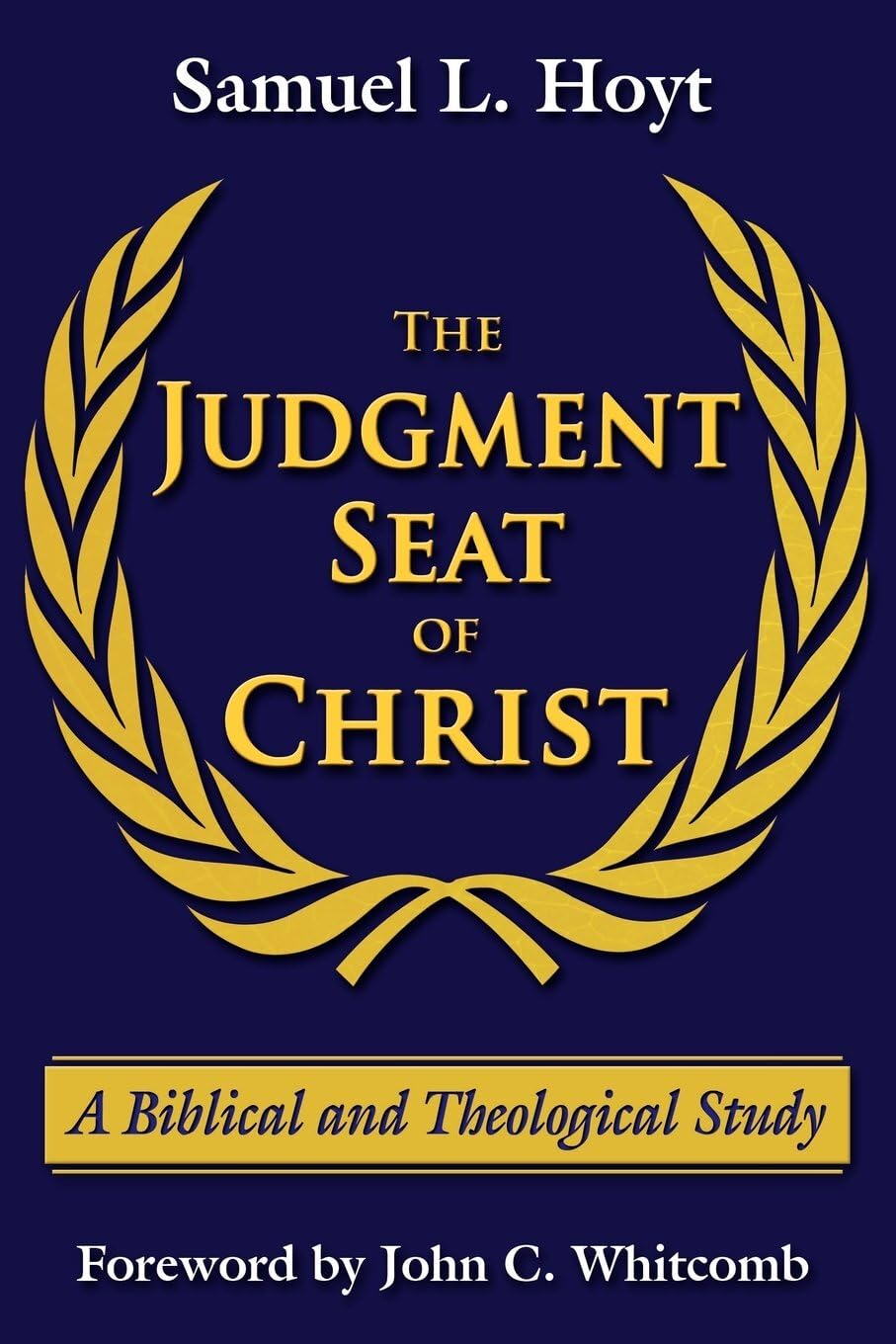 The Judgment Seat of Christ: A Biblical and Theological Study used book depot