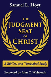 The Judgment Seat of Christ: A Biblical and Theological Study used book depot