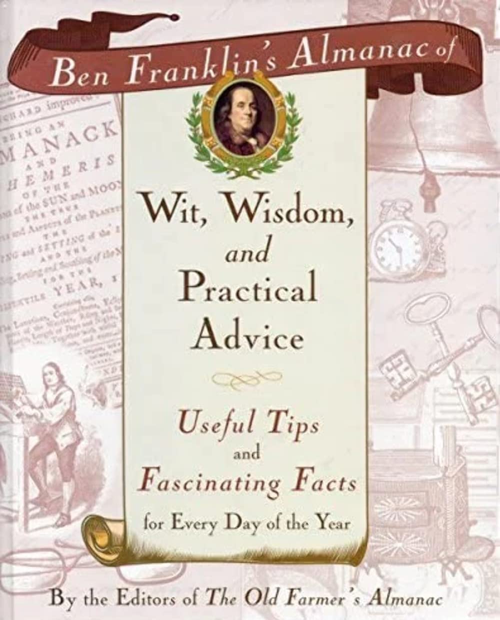 Ben Franklin's Almanac of Wit, Wisdom, and Practical Advice: Useful Tips and Fascinating Facts for Every Day of the Year used book depot