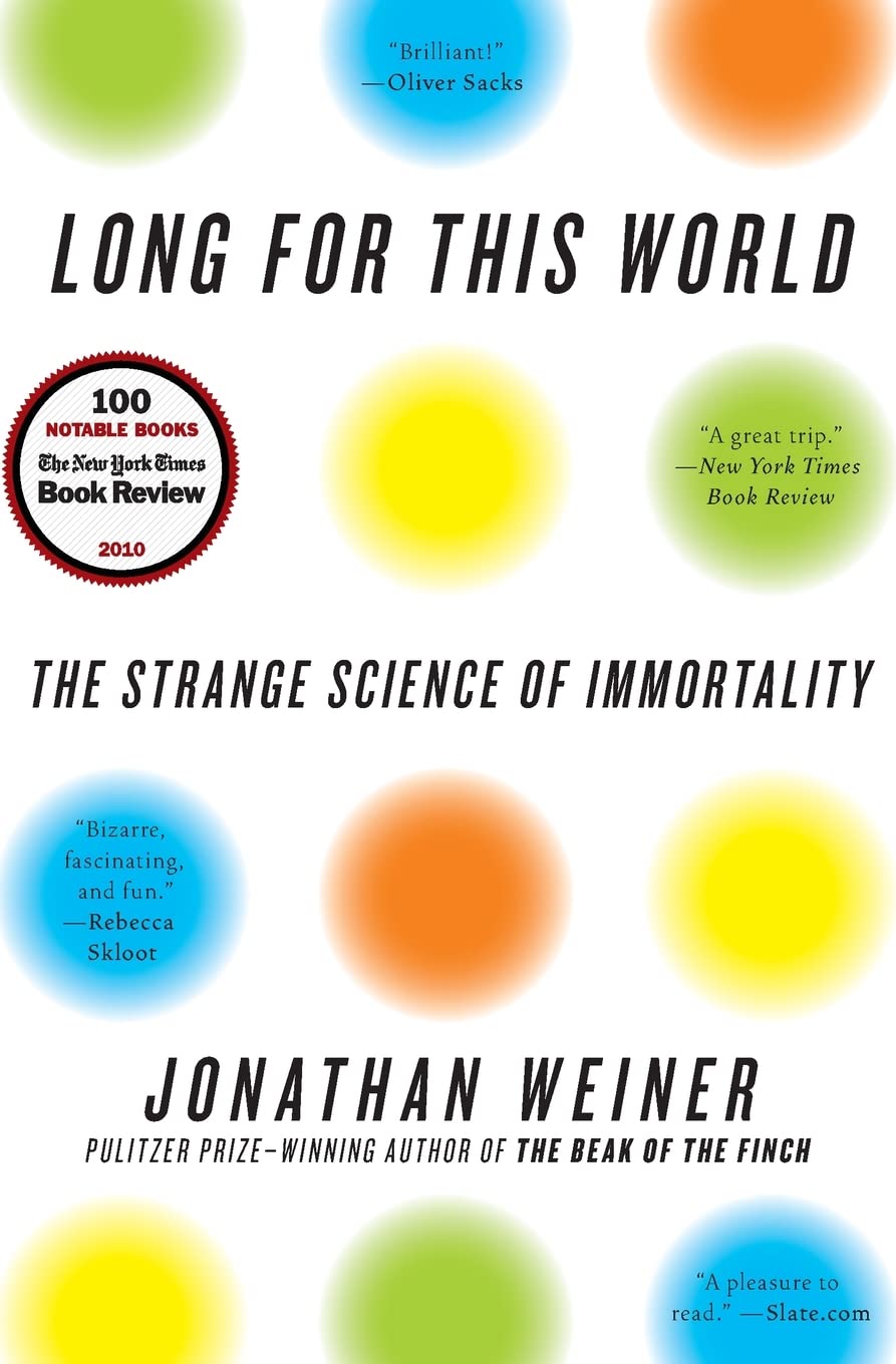 Long for This World: The Strange Science of Immortality used book depot