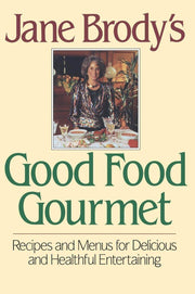 Jane Brody's Good Food Gourmet: Recipes and Menus for Delicious and Healthful Entertaining used book depot