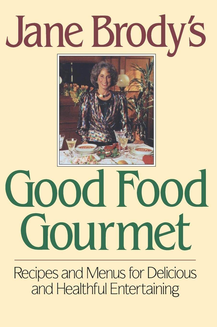 Jane Brody's Good Food Gourmet: Recipes and Menus for Delicious and Healthful Entertaining used book depot