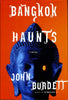 Bangkok Haunts [Hardcover] Burdett, John