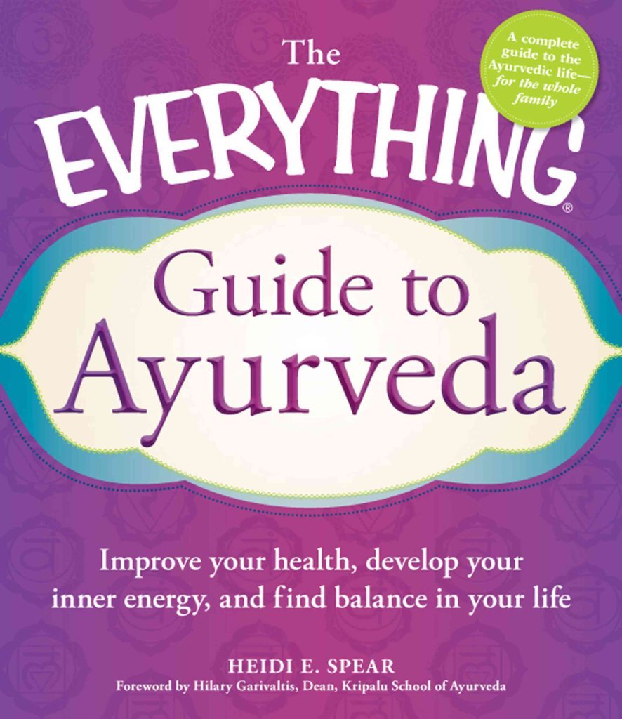 The Everything Guide to Ayurveda: Improve your health, develop your inner energy, and find balance in your life used book depot