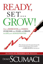 Ready, Set...Grow!: How to Rediscover Your Passion, Overcome your Fears, and Create the Life You've Always Wanted used book depot