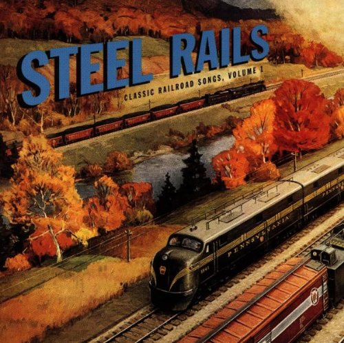 Classic Railroad Songs, Vol. 1: Steel Rails used book depot