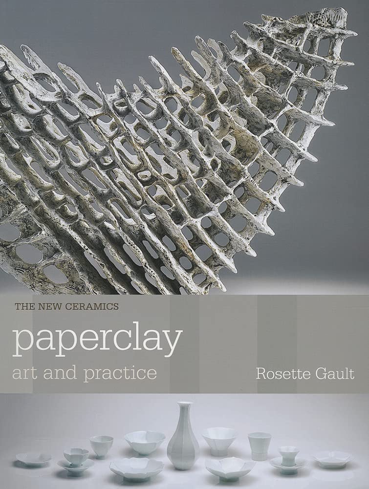 Paperclay: Art and Practice (The New Ceramics) used book depot