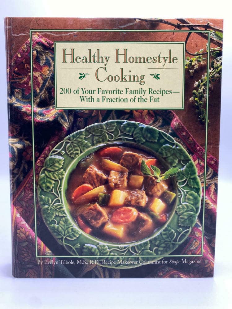 Healthy Homestyle Cooking : 200 of Your Favorite Family Recipes-With a Fraction of the Fat used book depot