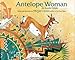 Antelope Woman: An Apache Folktale Lacapa, Michael