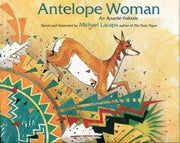 Antelope Woman: An Apache Folktale used book depot