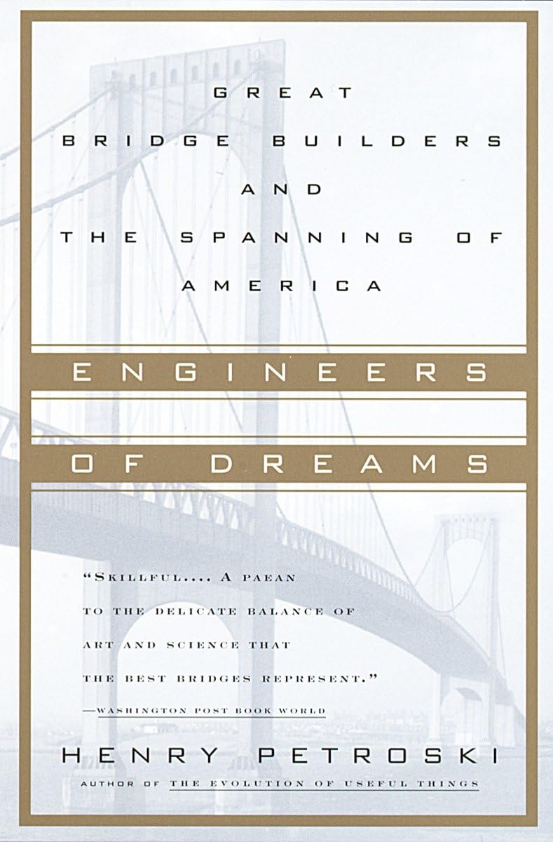 Engineers of Dreams: Great Bridge Builders and the Spanning of America used book depot