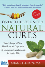 Over the Counter Natural Cures, Expanded Edition: Take Charge of Your Health in 30 Days with 10 Lifesaving Supplements for under $10 (Herbal Remedies and Alternative Medicine Book) used book depot