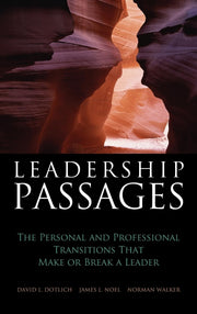 Leadership Passages: The Personal and Professional Transitions That Make or Break a Leader used book depot