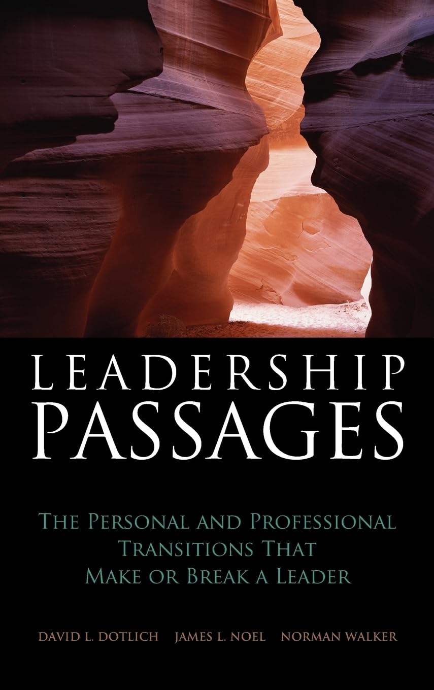 Leadership Passages: The Personal and Professional Transitions That Make or Break a Leader used book depot