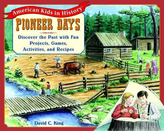 Pioneer Days: Discover the Past with Fun Projects, Games, Activities, and Recipes used book depot