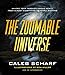 The Zoomable Universe: An Epic Tour Through Cosmic Scale, from Almost Everything to Nearly Nothing