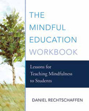 The Mindful Education Workbook: Lessons for Teaching Mindfulness to Students used book depot