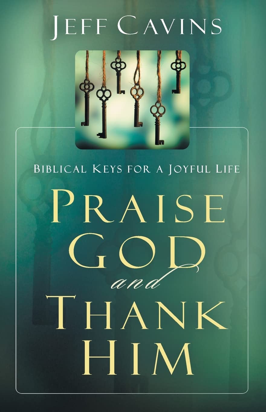 Praise God and Thank Him: Biblical Keys for a Joyful Life used book depot