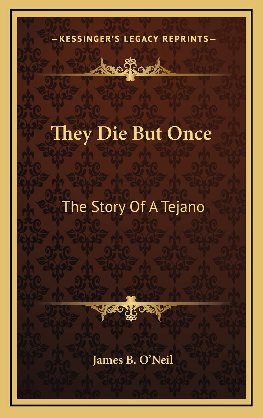 They Die But Once: The Story Of A Tejano