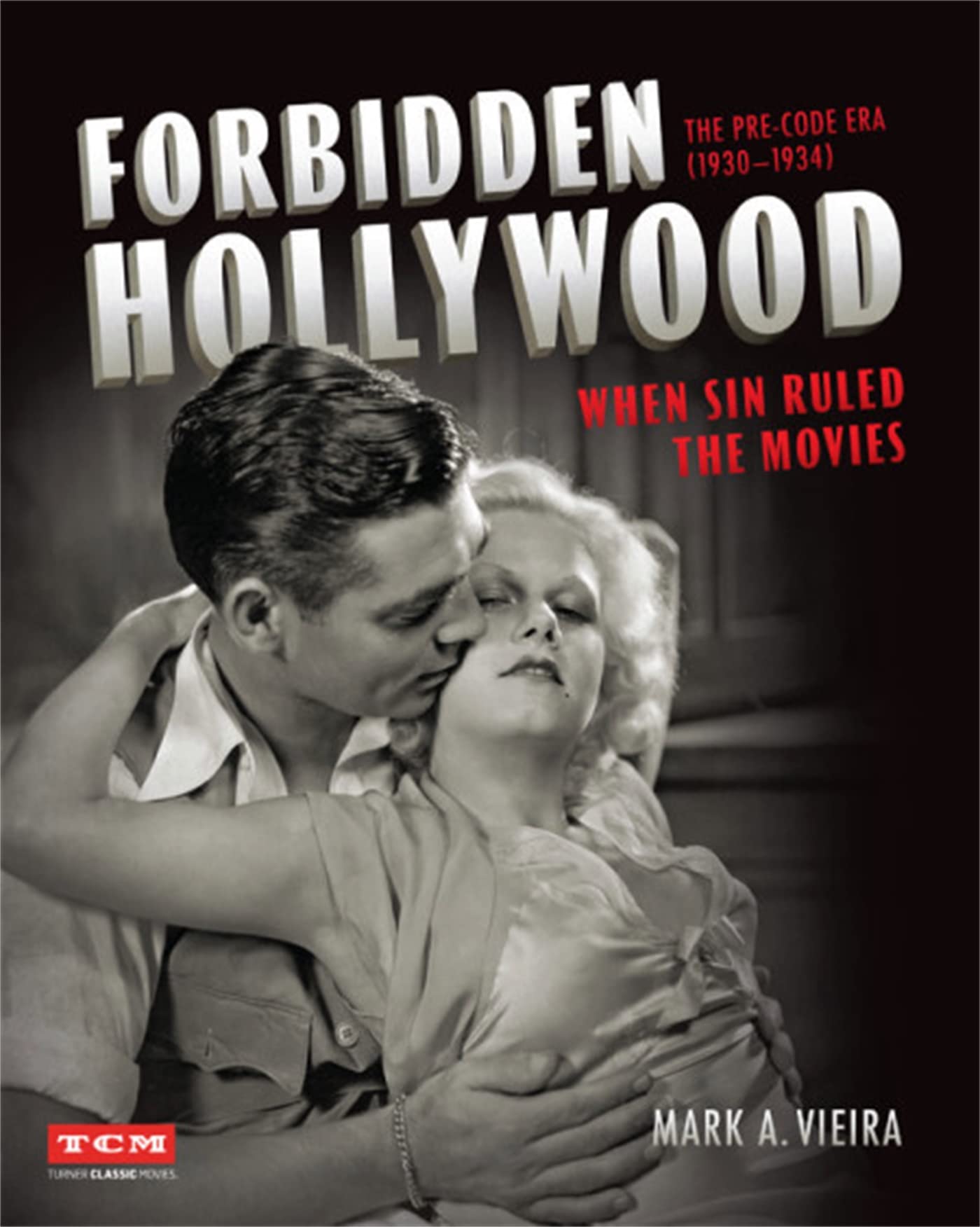 Forbidden Hollywood: The Pre-Code Era (1930-1934): When Sin Ruled the Movies (Turner Classic Movies) used book depot