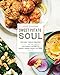 Sweet Potato Soul: 100 Easy Vegan Recipes for the Southern Flavors of Smoke, Sugar, Spice, and Soul : A Cookbook [Paperback] Claiborne, Jenn