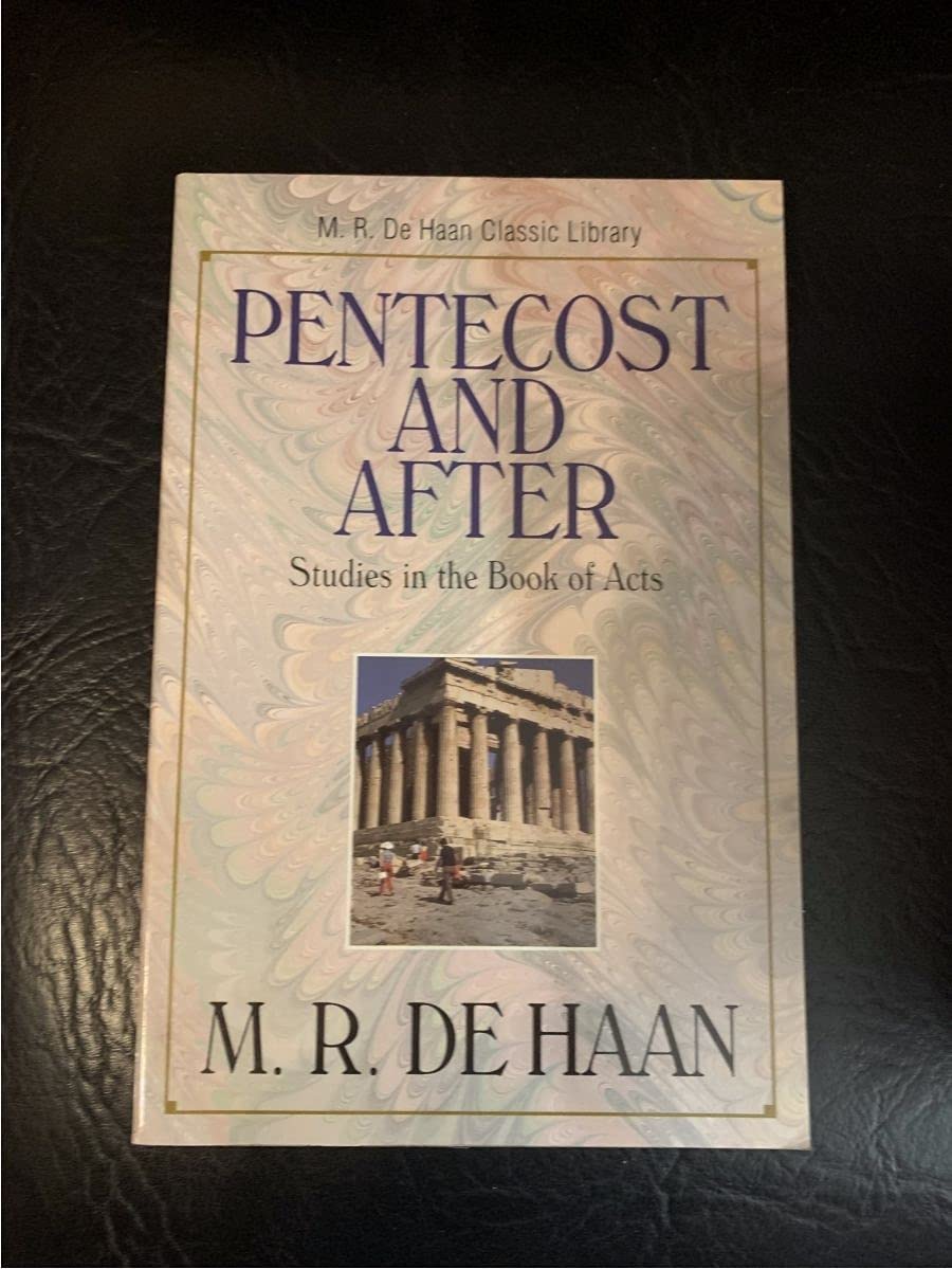 Pentecost and After: Studies in the Book of Acts (M. R. De Haan Classic Library / M. R. (Martin Ralph) De Haan) used book depot