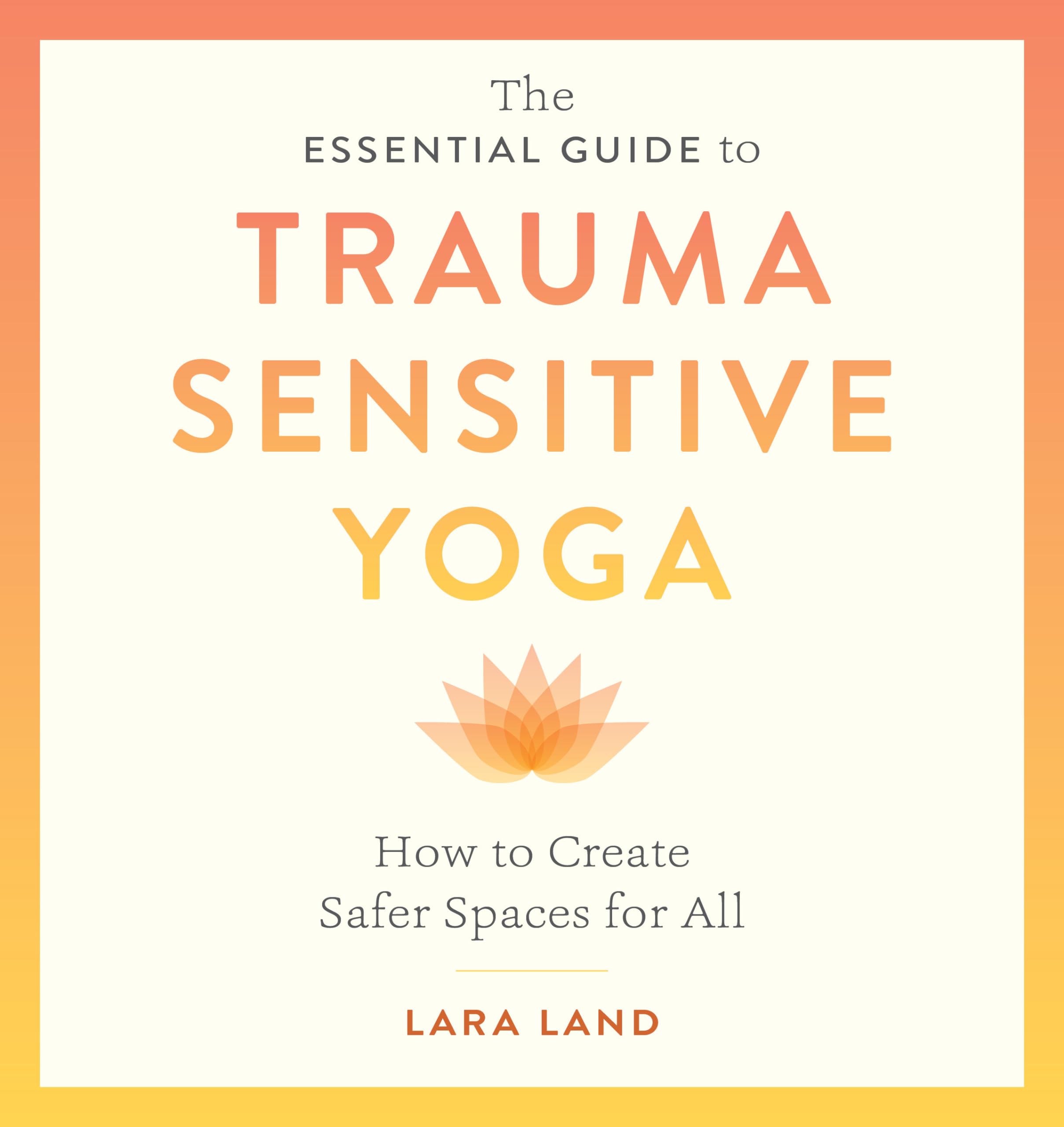 The Essential Guide to Trauma Sensitive Yoga: How to Create Safer Spaces for All used book depot