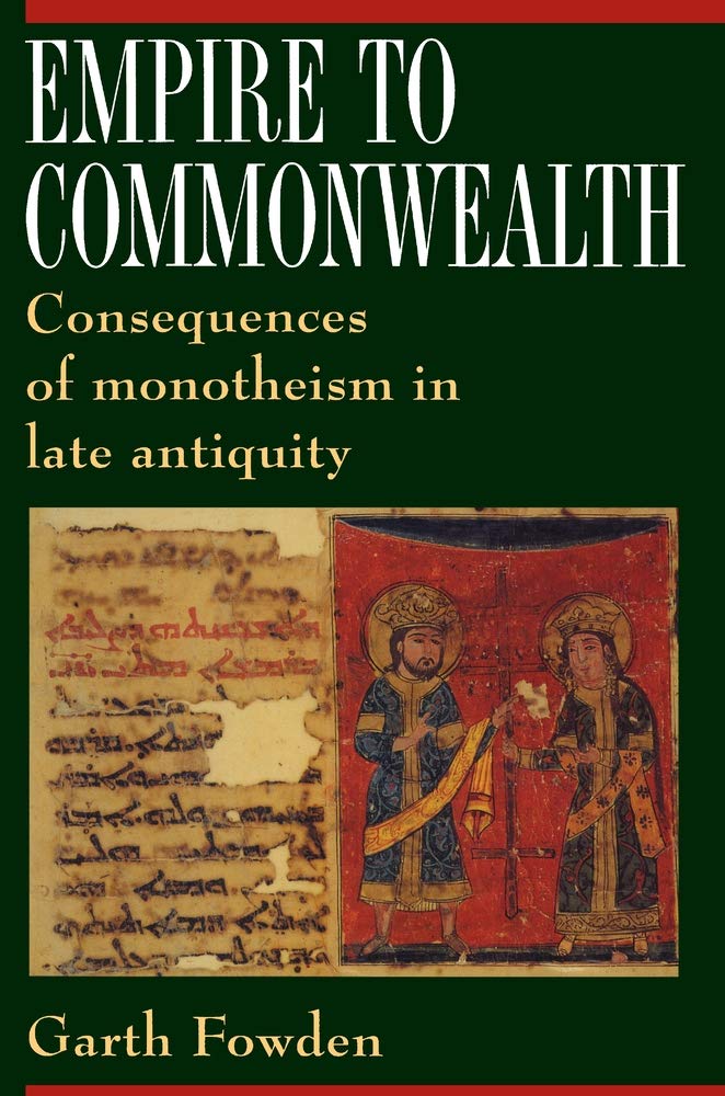 Empire to Commonwealth: Consequences of Monotheism in Late Antiquity used book depot