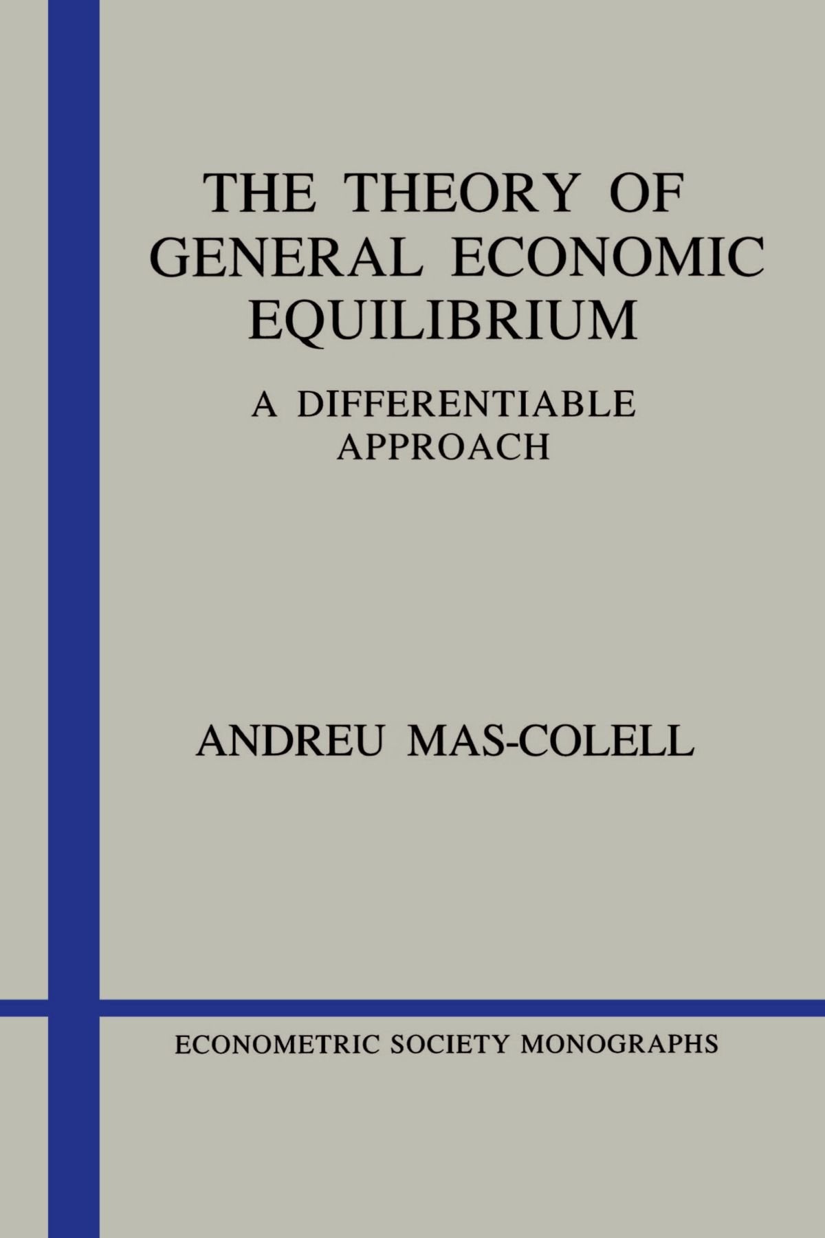 The Theory of General Economic Equilibrium: A Differentiable Approach (Econometric Society Monographs, Series Number 9) used book depot