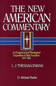 1, 2 Thessalonians: An Exegetical and Theological Exposition of Holy Scripture (Volume 33) (The New American Commentary) used book depot