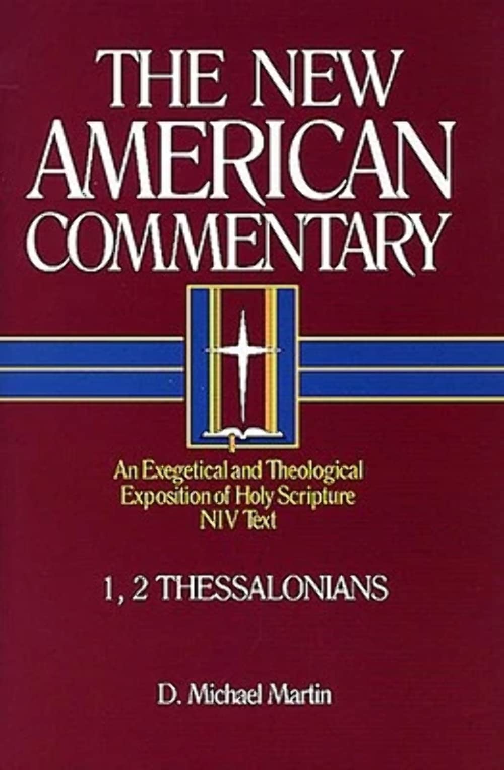 1, 2 Thessalonians: An Exegetical and Theological Exposition of Holy Scripture (Volume 33) (The New American Commentary) used book depot
