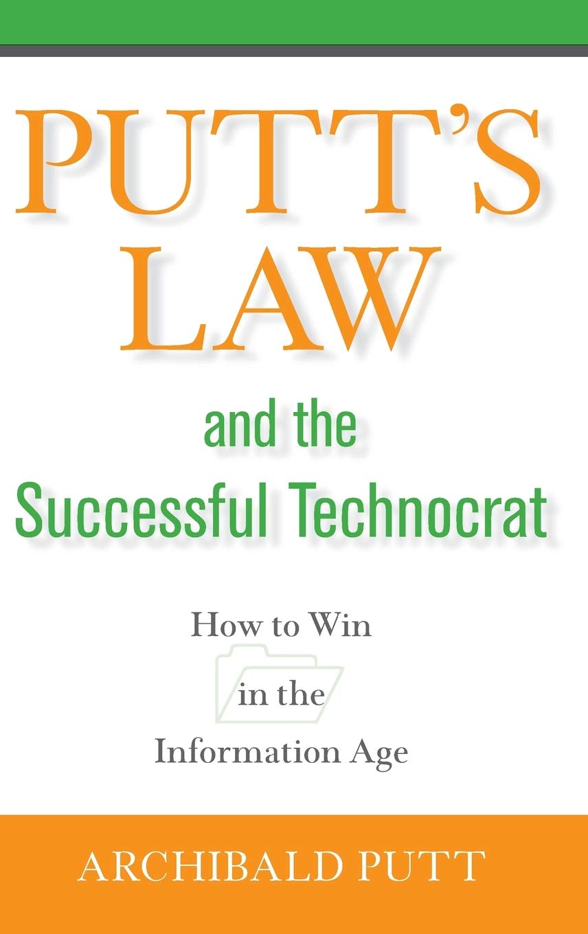 Putt's Law and the Successful Technocrat: How to Win in the Information Age used book depot