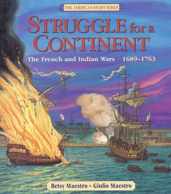 Struggle for a Continent: The French and Indian Wars: 1689-1763 (American Story Series) used book depot