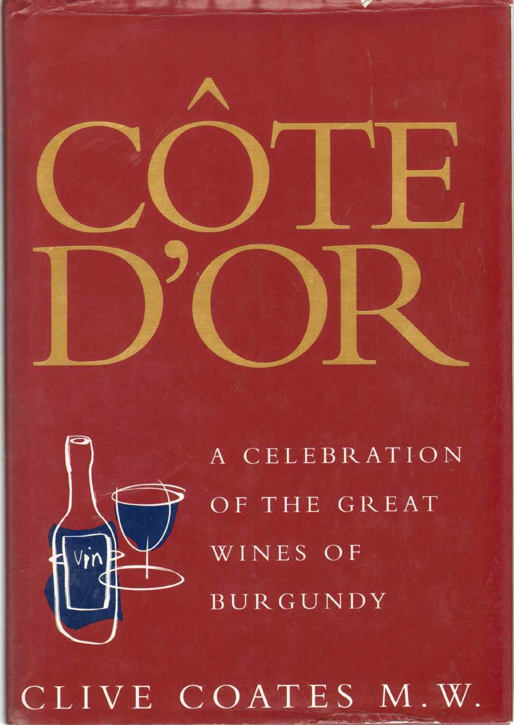 Côte D'Or: A Celebration of the Great Wines of Burgundy used book depot