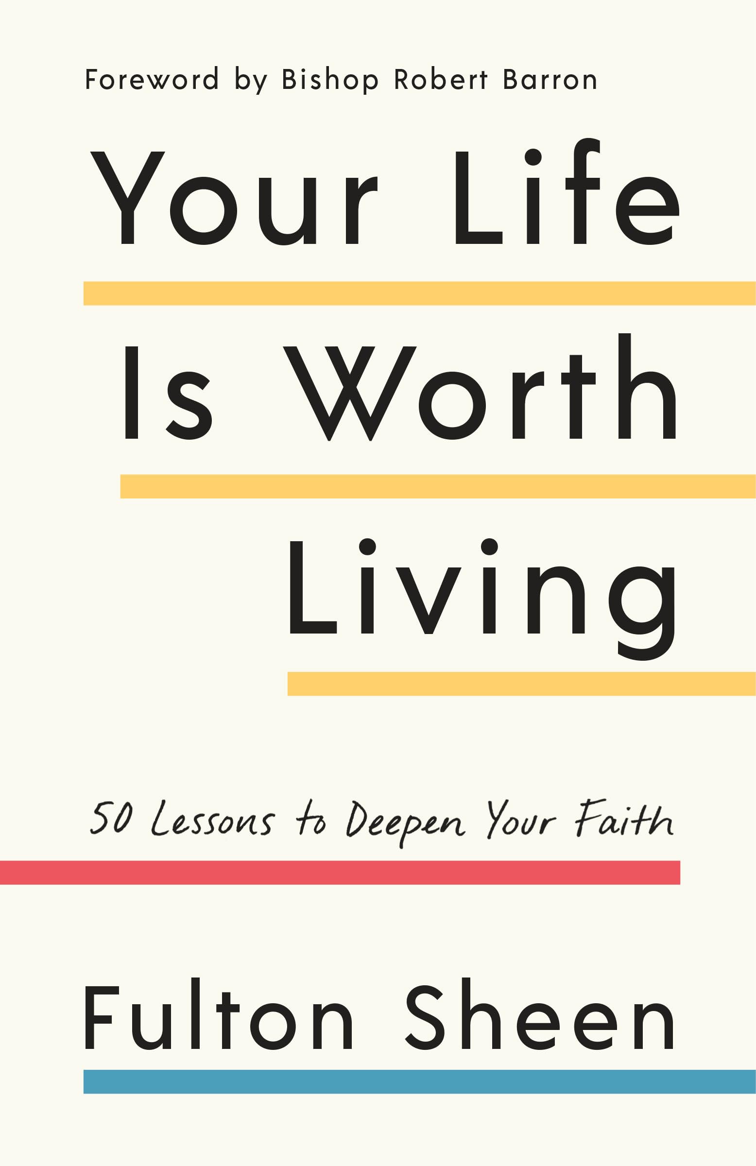 Your Life Is Worth Living: 50 Lessons to Deepen Your Faith used book depot