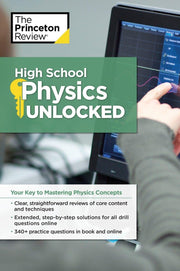 High School Physics Unlocked: Your Key to Understanding and Mastering Complex Physics Concepts (High School Subject Review) used book depot