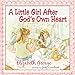 A Little Girl After Gods Own Heart: Learning Gods Ways in My Early Days [Hardcover] George, Elizabeth and Luenebrink, Judy