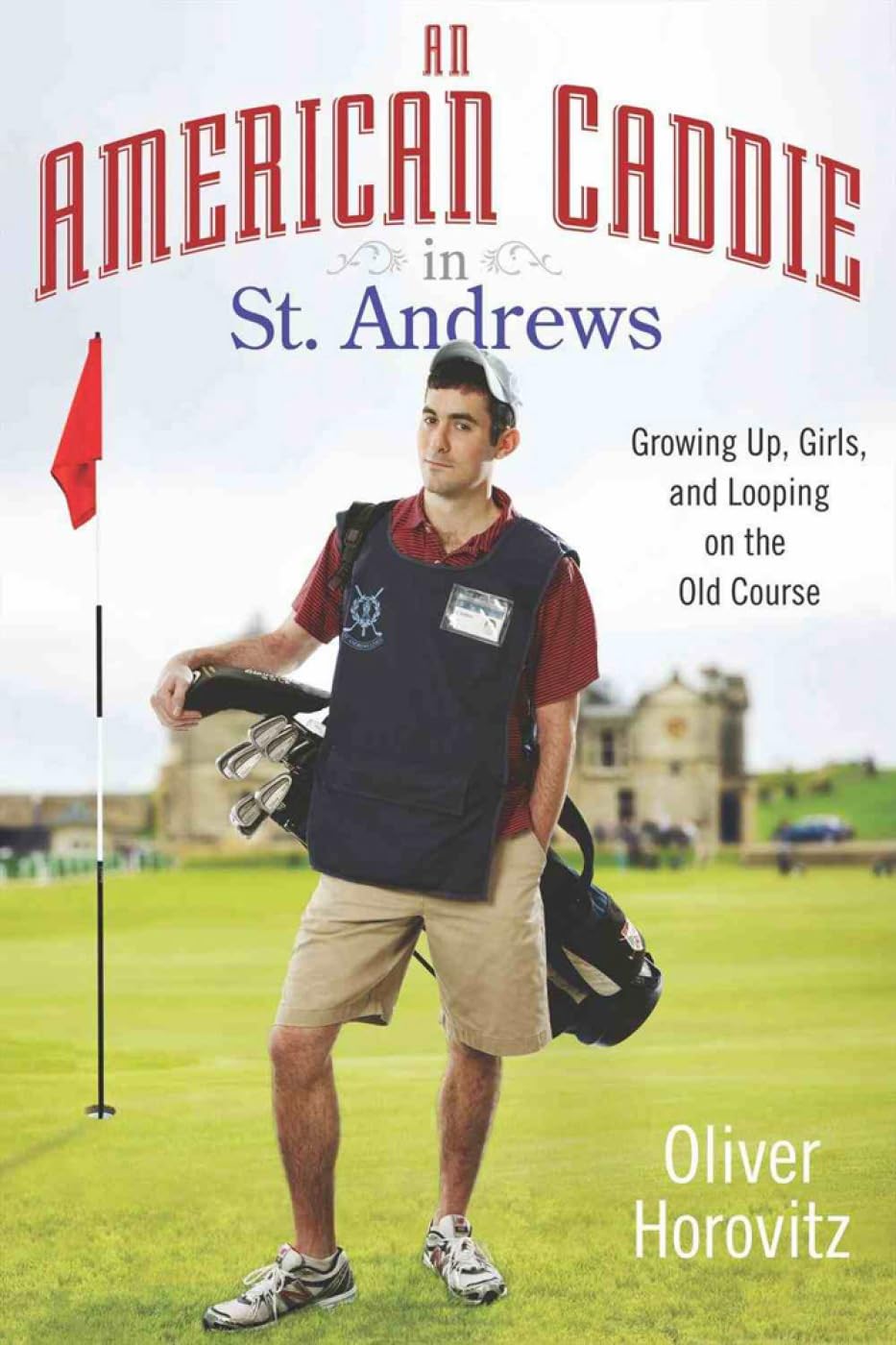 An American Caddie in St. Andrews: Growing Up, Girls, and Looping on the Old Course used book depot