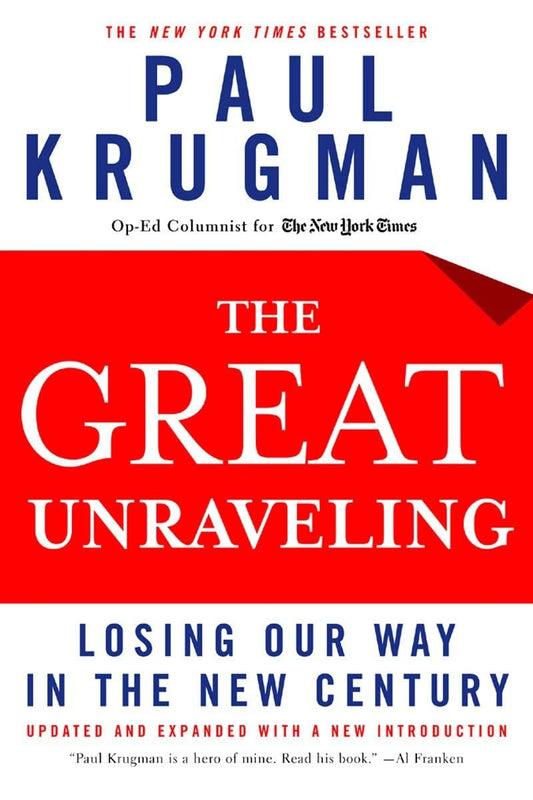 The Great Unraveling: Losing Our Way in the New Century Updated and Expanded [Paperback] Paul R Krugman