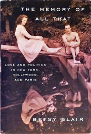 The Memory of All That: Love and Politics in New York, Hollywood, and Paris used book depot