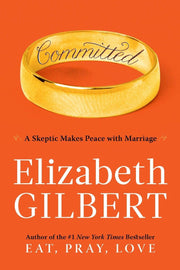 Committed: A Skeptic Makes Peace with Marriage used book depot