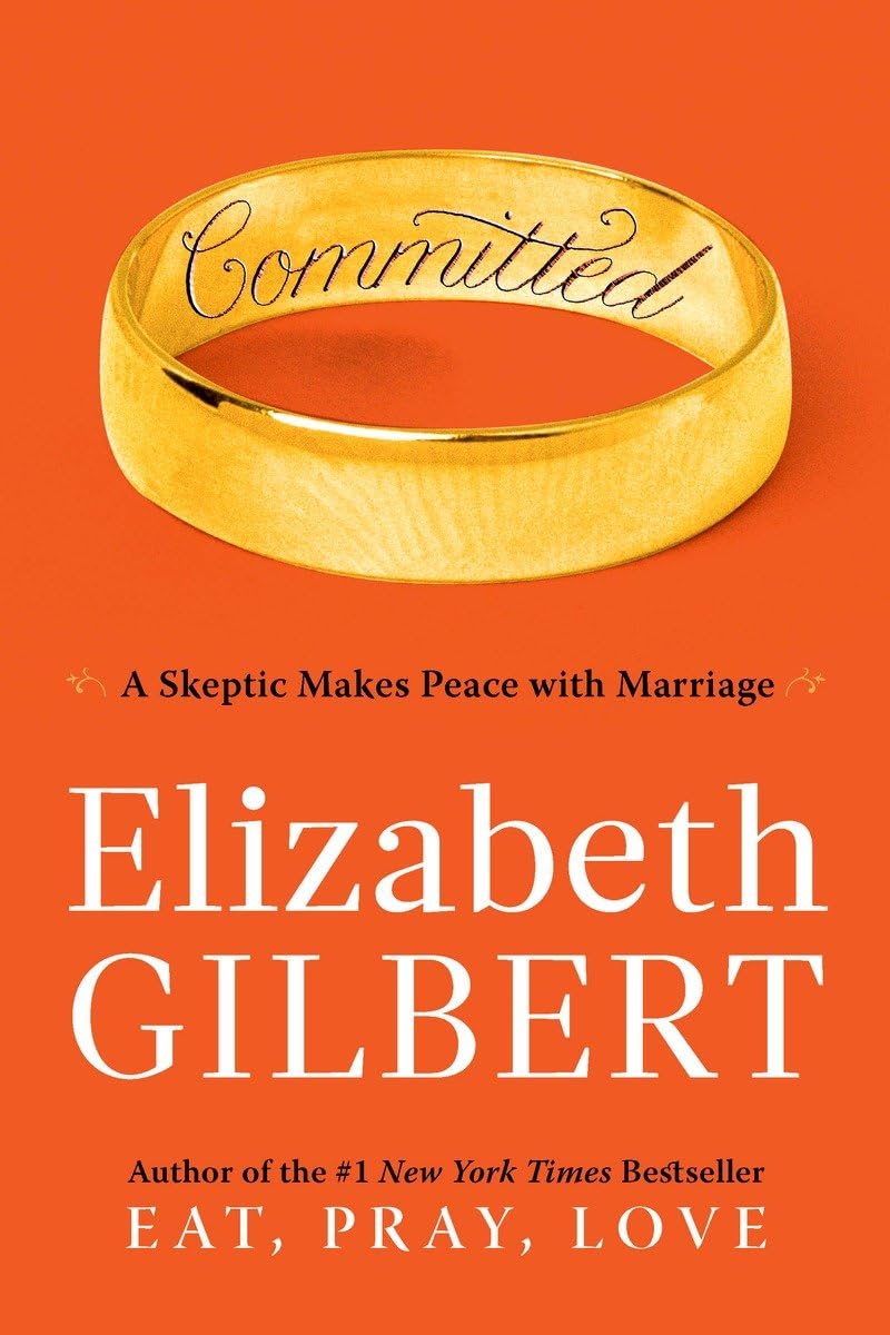 Committed: A Skeptic Makes Peace with Marriage used book depot