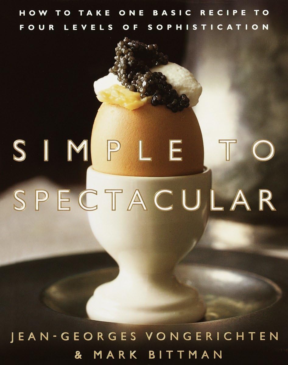 Simple to Spectacular: How to Take One Basic Recipe to Four Levels of Sophistication used book depot